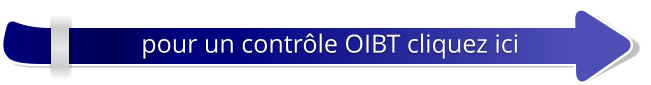 pour un contrôle OIBT cliquez ici